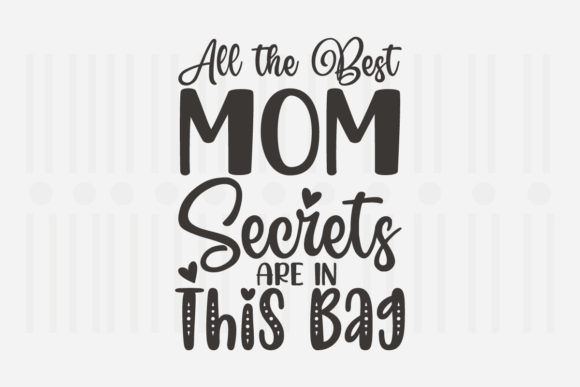 All the Best Mom Secret Mother’s Day SVG