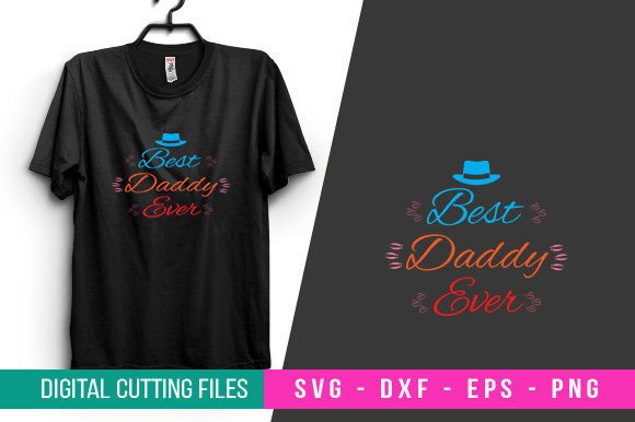 Best Daddy Ever T-Shirt Design SVG for Crafts and Graphics