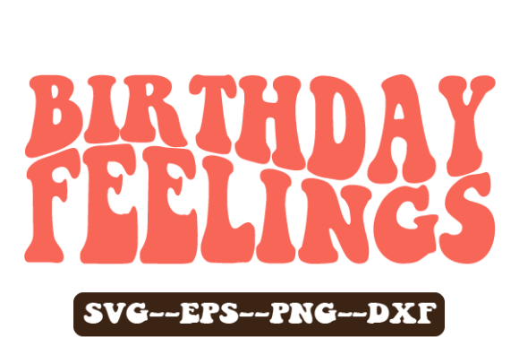 Birthday Feelings Wavy Svg Sublimation for Crafts and Graphics