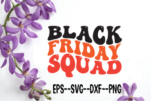 Black Friday Squad Retro Wavy Graphic for Crafts