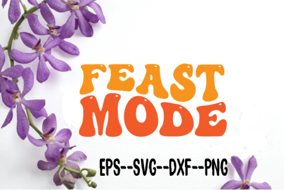 Feast Mode New Retro Wavy Svg for Crafts and Graphics