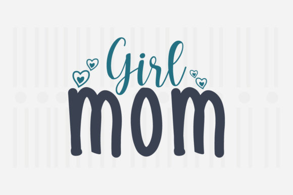 Girl Mom, Mother's Day SVG Graphic for Crafts and Content Publishing
