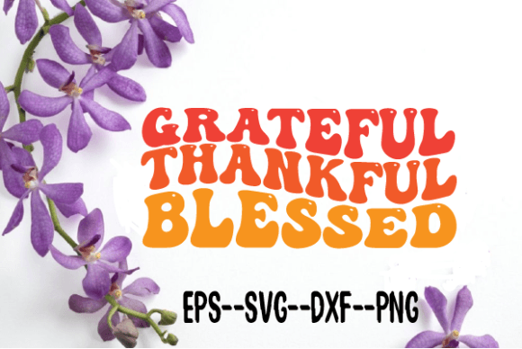 Grateful Thankful Blessed Retro Wavy Svg for Graphics and Crafts