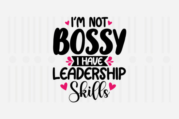I m Not Bossy I Have Mother s Day SVG Graphics for Crafts