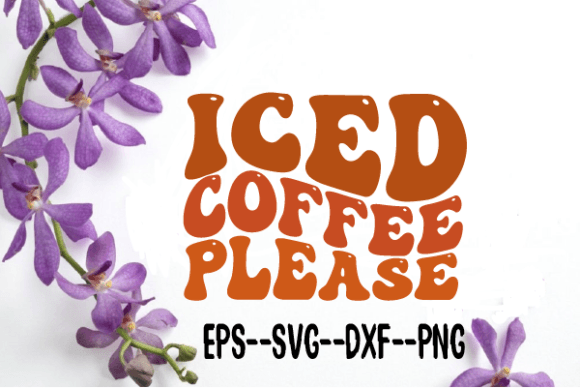 Iced Coffee Please Retro Wavy Svg for Crafts and Graphics
