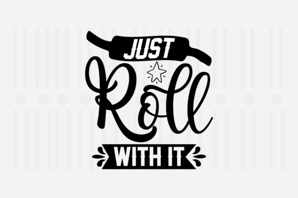 Just Roll with It Kitchen SVG for Crafts and Graphics