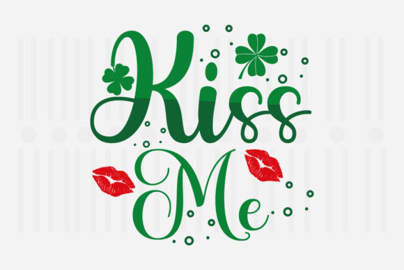 Kiss Me, St. Patrick’s SVG – A Versatile Graphic for Crafts and Content Publishing