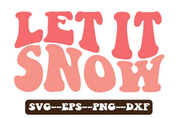 Let It Snow Winter Retro Wavy Svg for Crafts and Graphics