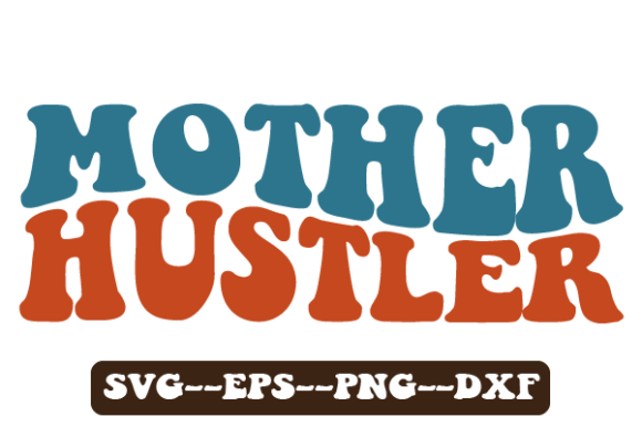 Mother Hustler Wavy Svg Sublimation for Crafts and Graphics