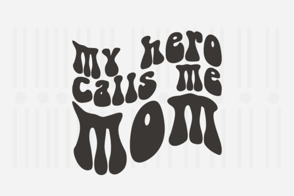 My Hero Calls Me Mom SVG for Crafts and Graphics