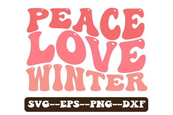 Peace Love Winter Retro Wavy Svg for Crafts and Graphics