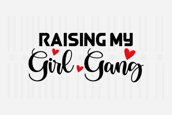 Raising My Girl Gang Mother's Day SVG Graphics for Crafts