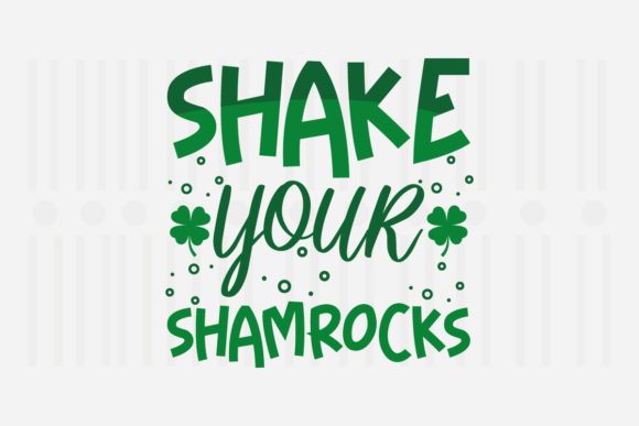 Shake Your Shamrocks SVG for Crafts and Graphics