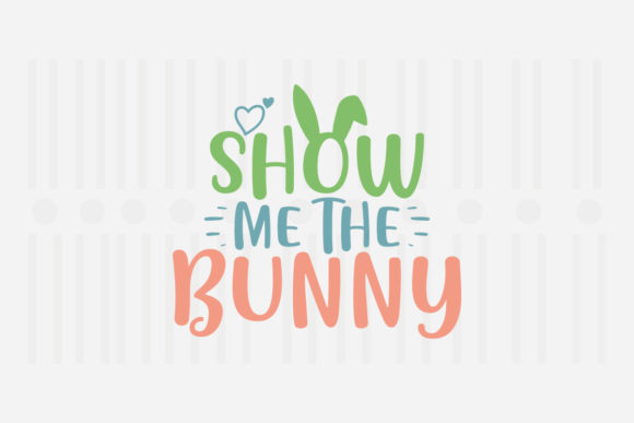 Show Me the Bunny Easter SVG for Crafts and Graphics