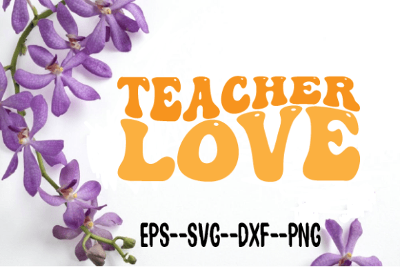 TEACHER LOVE Wavy Retro Graphics for Crafts